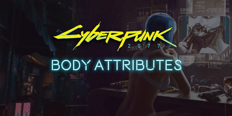 cyberpunk 2077 body attributes